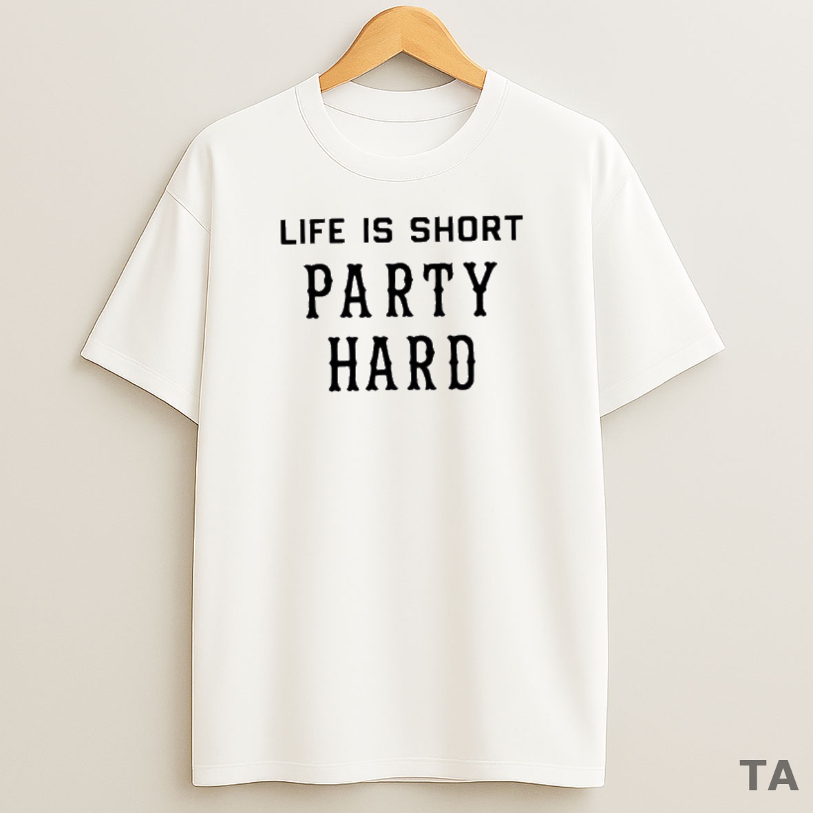 Top Fascinating Life Is Short Party Hard Sweatshirt Tee