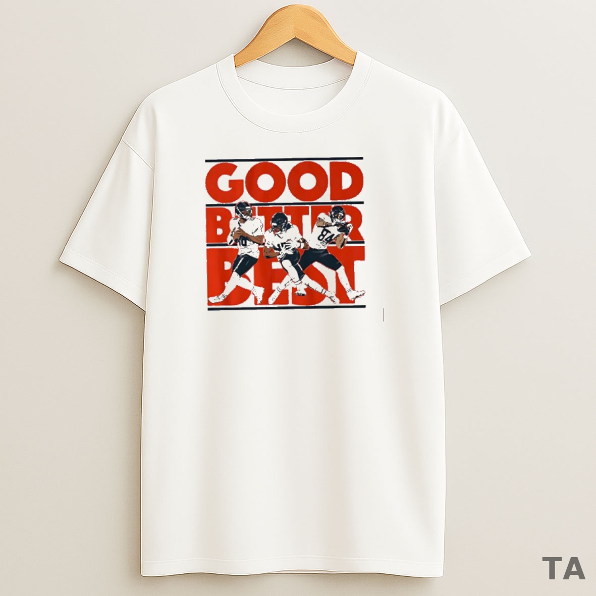 Top Good Better Best Caleb Williams Rome Odunze And Colston Loveland Sweatshirt Tee