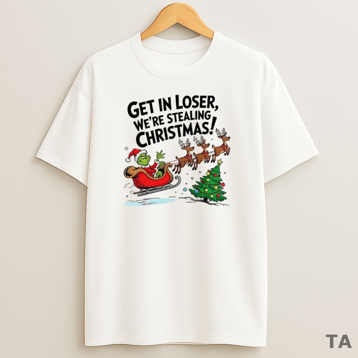 Top Grinch Santa Get In Loser Were Stealing Christmas Sweatshirt Tee