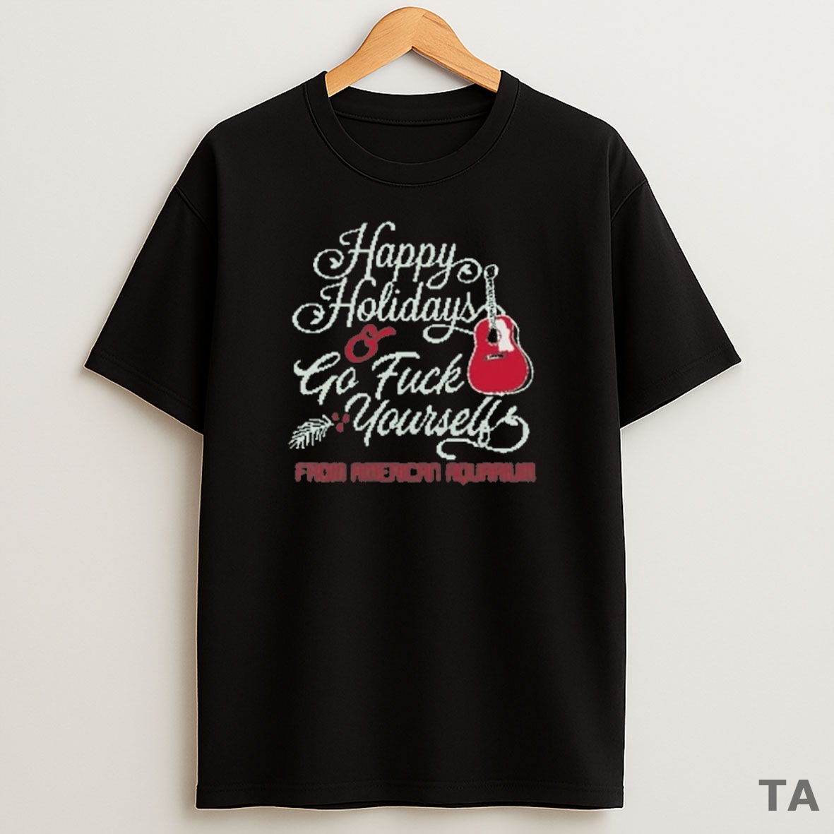 Top Happy Holidays And Go Fuck Yourself From American Aquarium Christmas 2025 Sweatshirt Tee