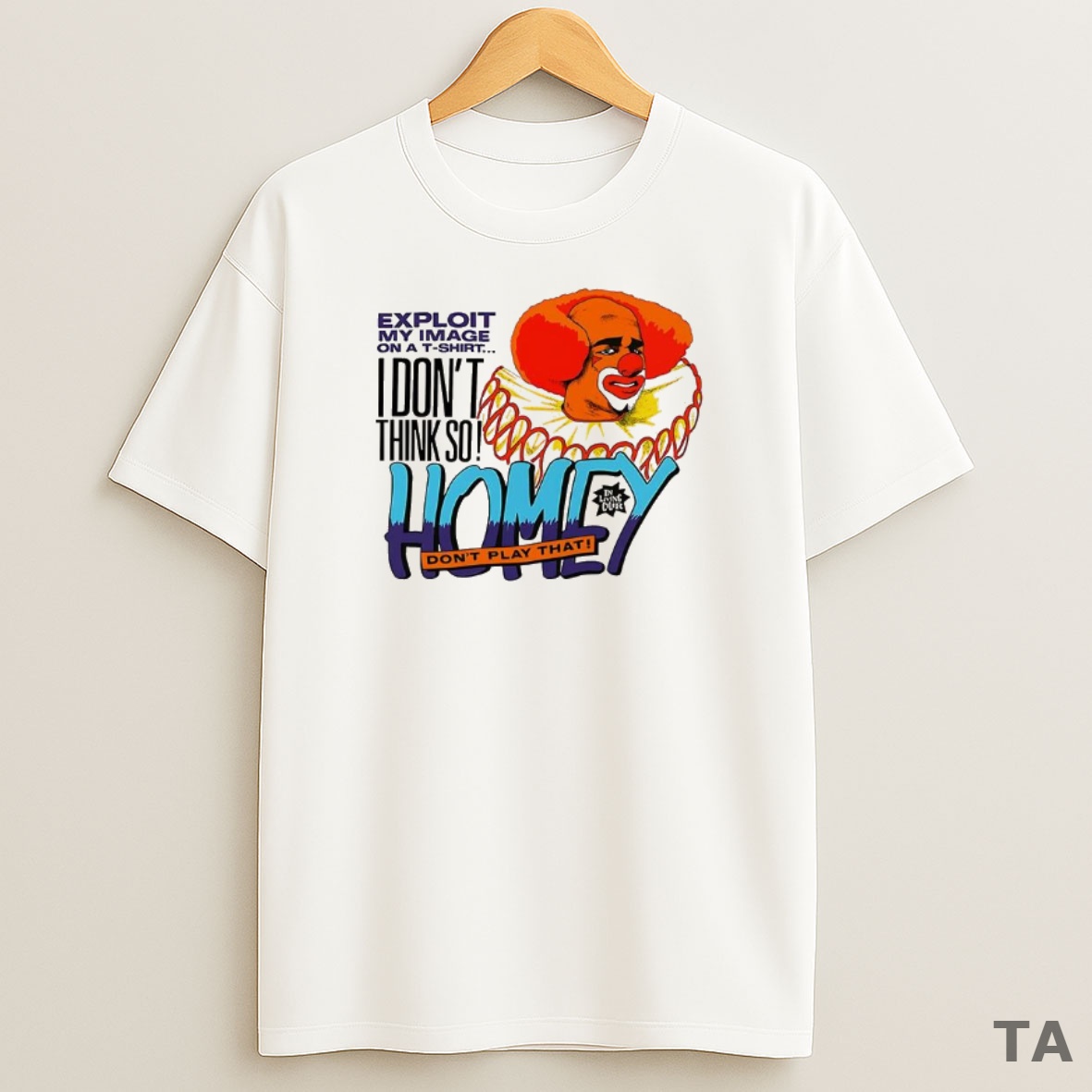 Top Homey The Clown In Living Color I Dont Think So Dont Play That Sweatshirt Tee