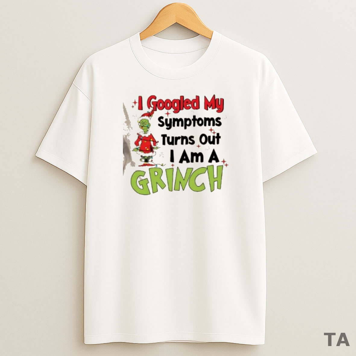 Top I Googled My Symptoms Turns Out I Am A Grinch Christmas Sweatshirt Tee