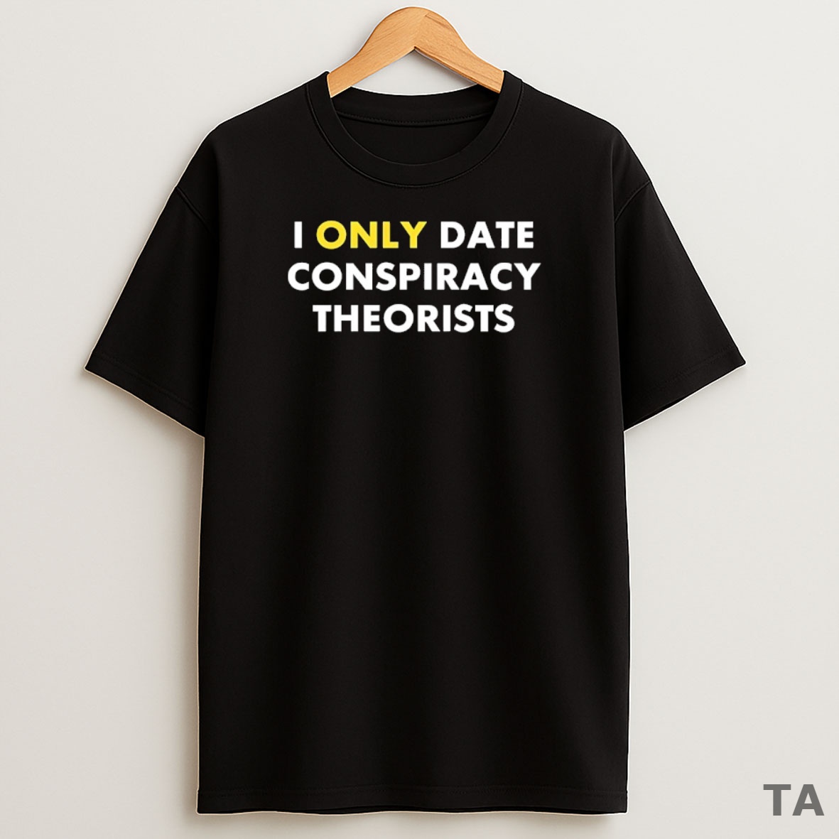 Top I Only Date Conspiracy Theorists Sweatshirt Tee