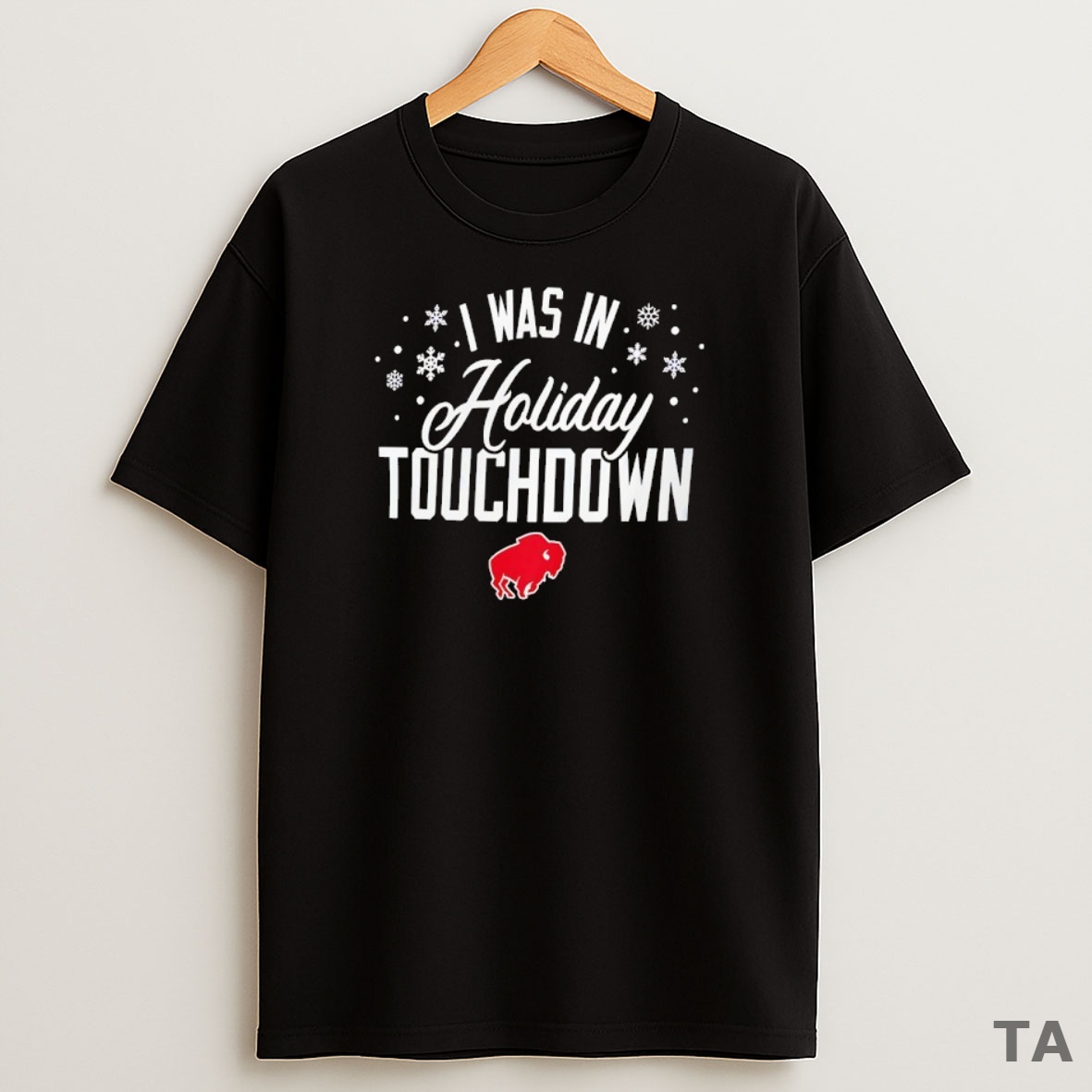 Top I Was In Holiday Touchdown Buffalo Bills Football Sweatshirt Tee