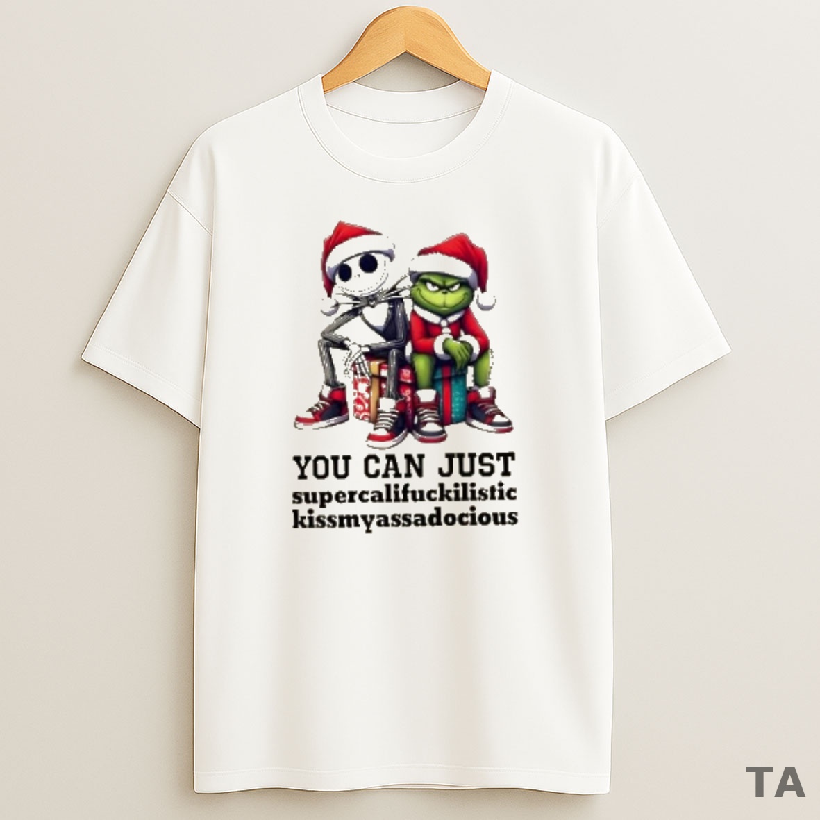 Top Jack Skellington And Grinch You Can Just Supercalifuckilistic Kissmyassadocious Sweatshirt Tee