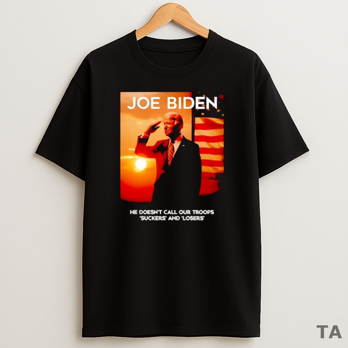 Top Joe Biden He Doesnt Call Our Troops Suckers And Losers Sweatshirt Tee
