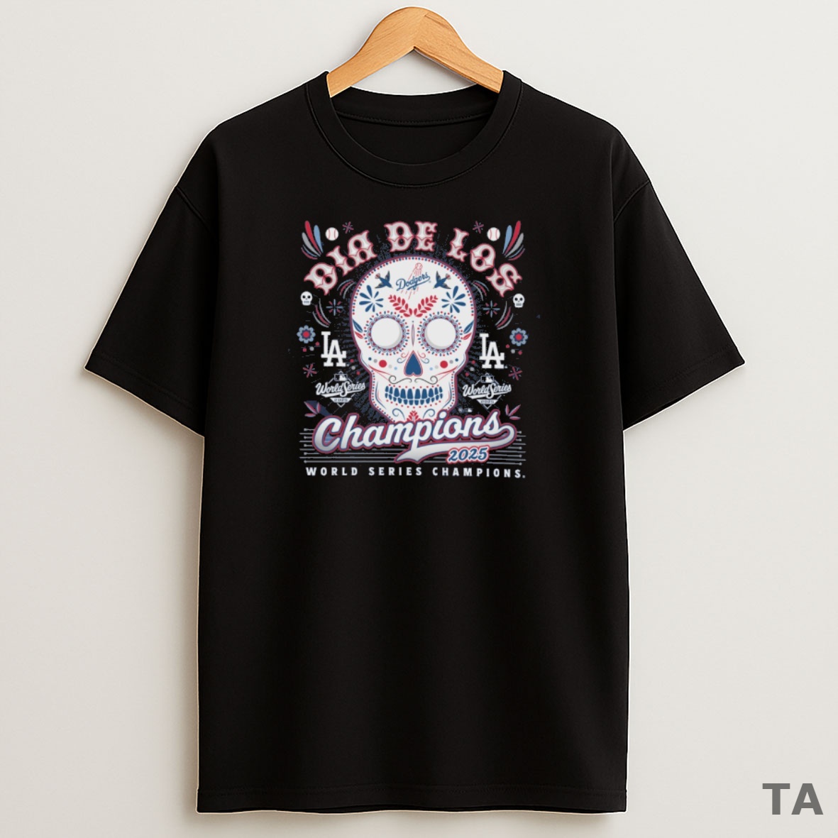 Top Los Angeles Dodgers Win Toronto Blue Jays 2025 Mlb World Series Champions Dia De Los 47 Skull Sweatshirt Tee