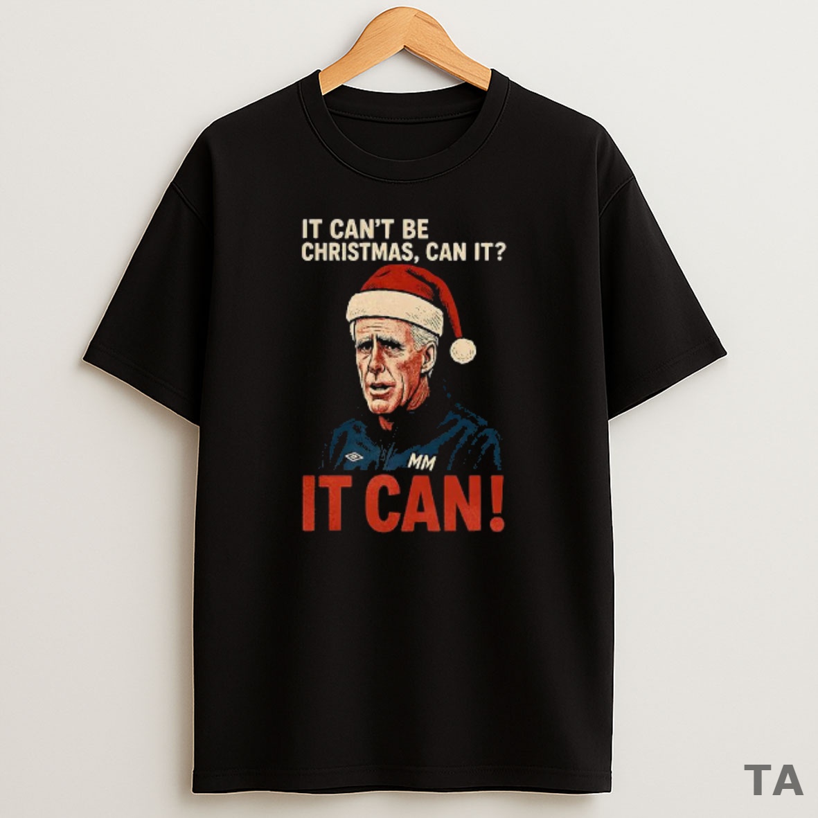 Top Mick Mccarthy It Cant Be Christmas Can It It Can Sweatshirt Tee
