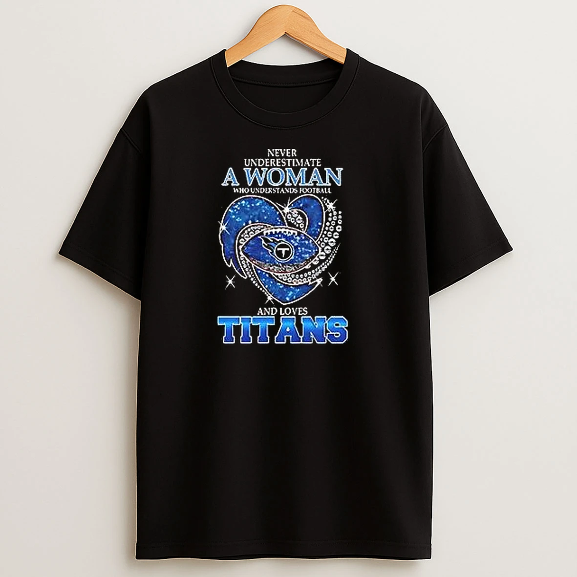 Top Never Underestimate A Woman Who Understands Football And Loves Tennessee Titans Style T Shirts