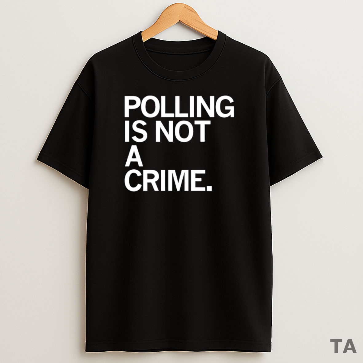 Top Polling Is Not A Crime Sweatshirt Tee