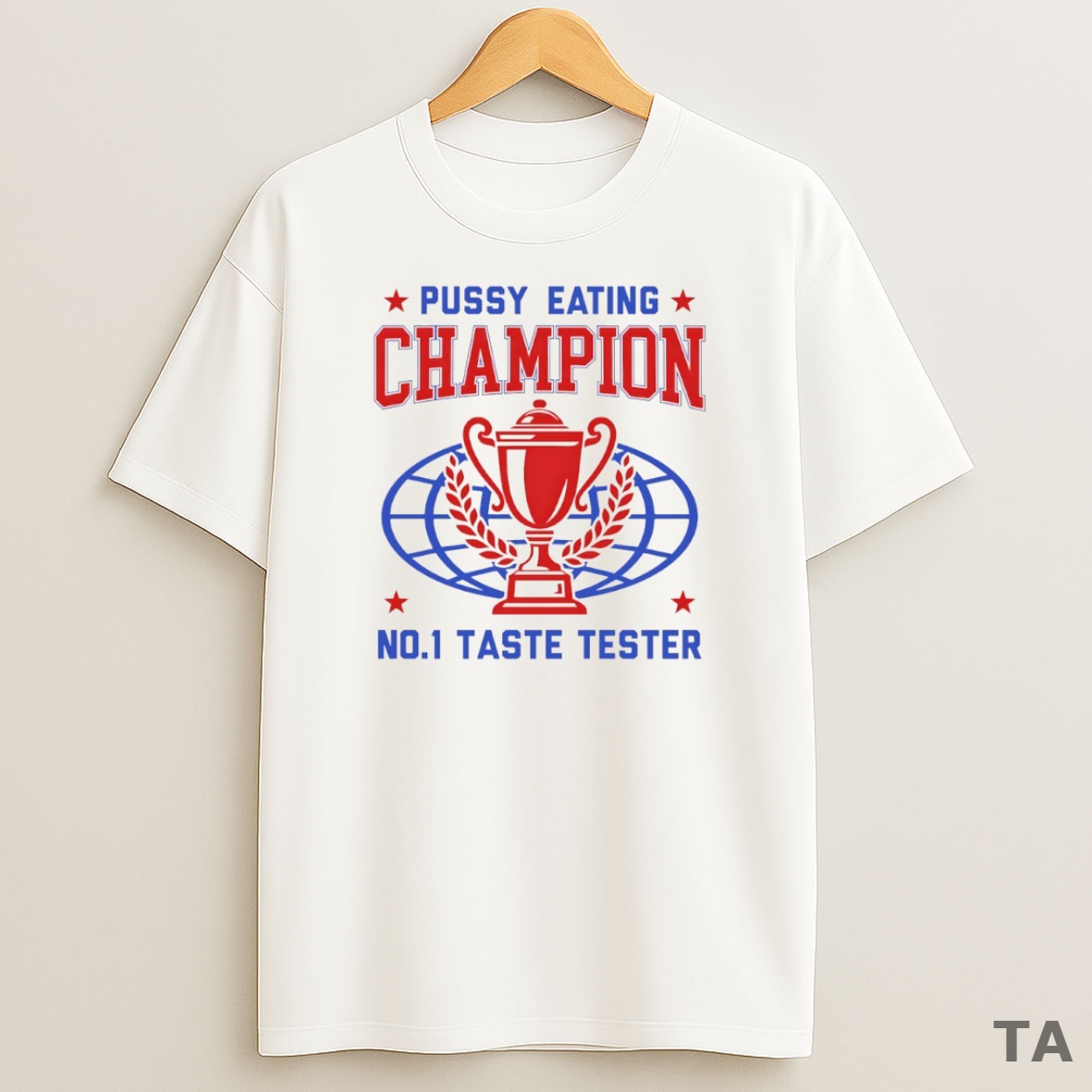 Top Pussy Eating Champion No1 Taste Tester Trophy Circle Sweatshirt Tee