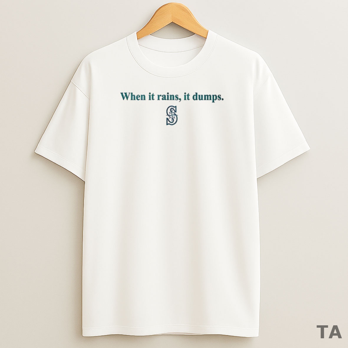 Top Seattle Mariners When It Rains It Dumps Sweatshirt Tee