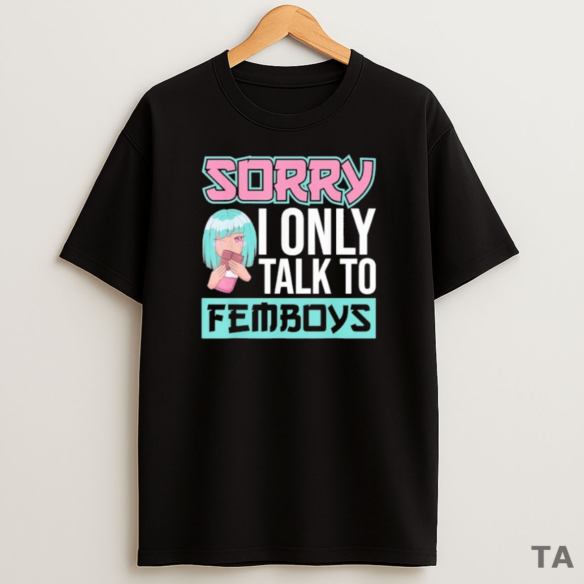 Top Sorry I Only Talk To Femboys Sweatshirt Tee