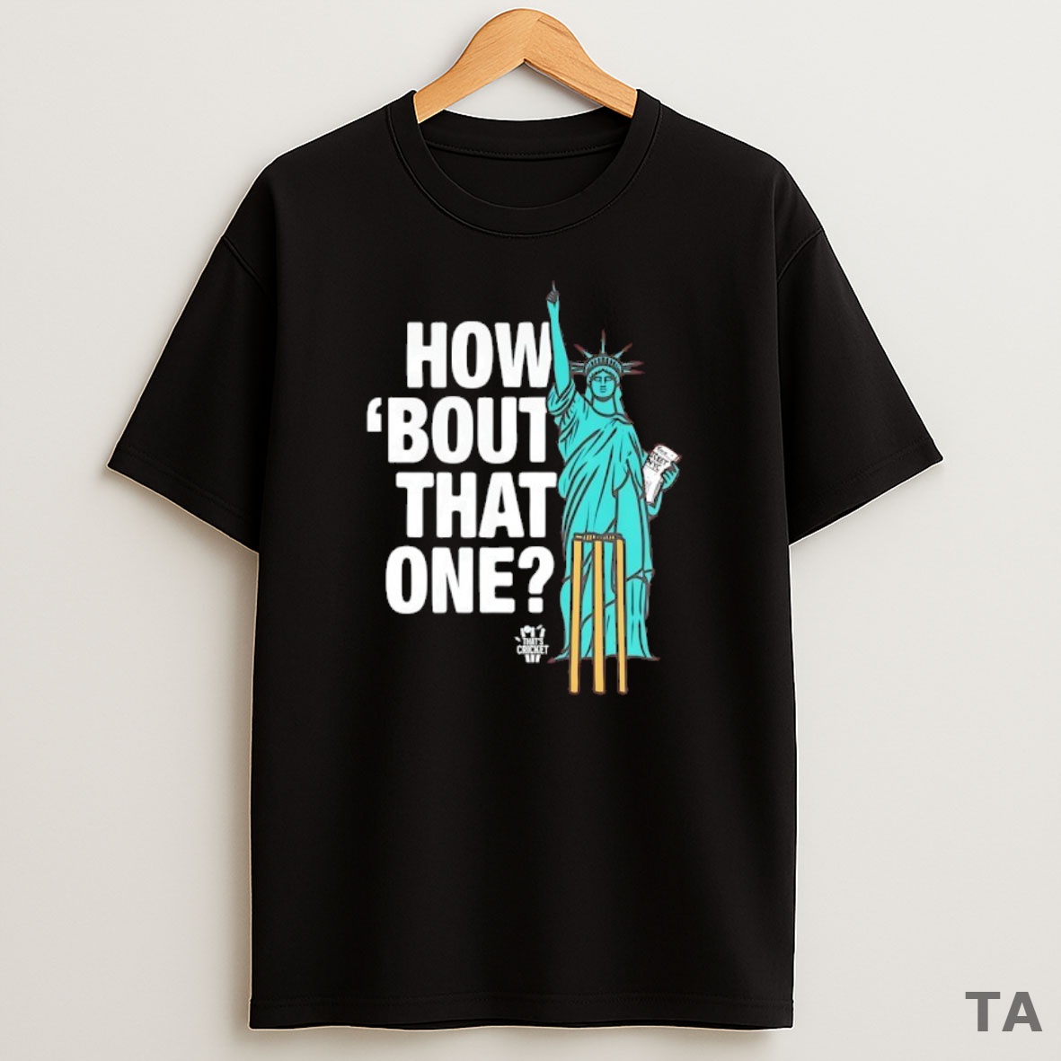 Top Statue Of Liberty Thats Cricket How Bout That One Sweatshirt Tee