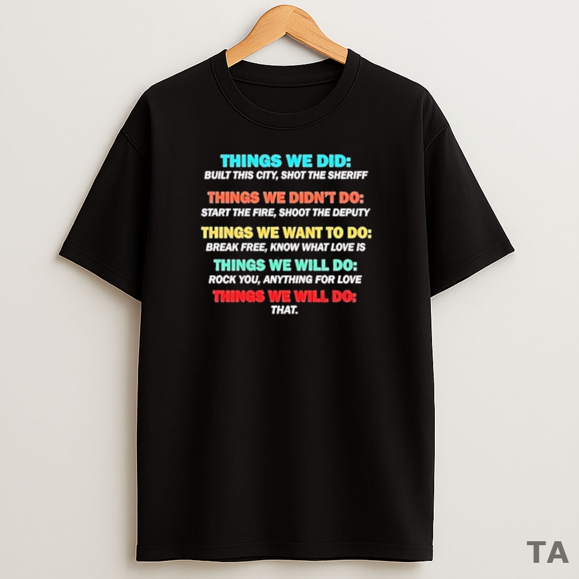 Top Things We Did Didnt Want Will Wont Do Sweatshirt Tee