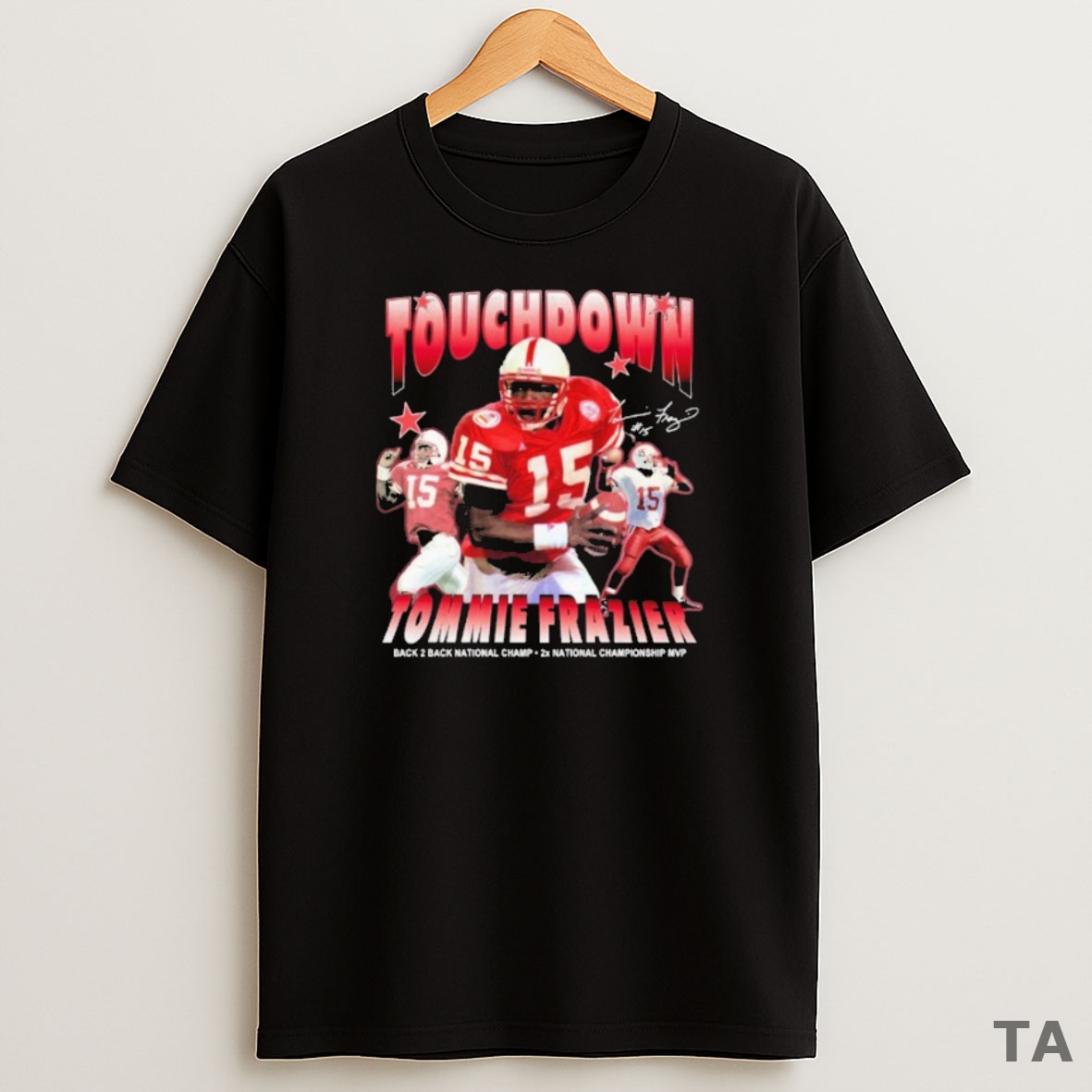 Top Tommie Frazier Touchdown Back 2 Back National Champ 2x National Championship Mvp Signature Sweatshirt Tee