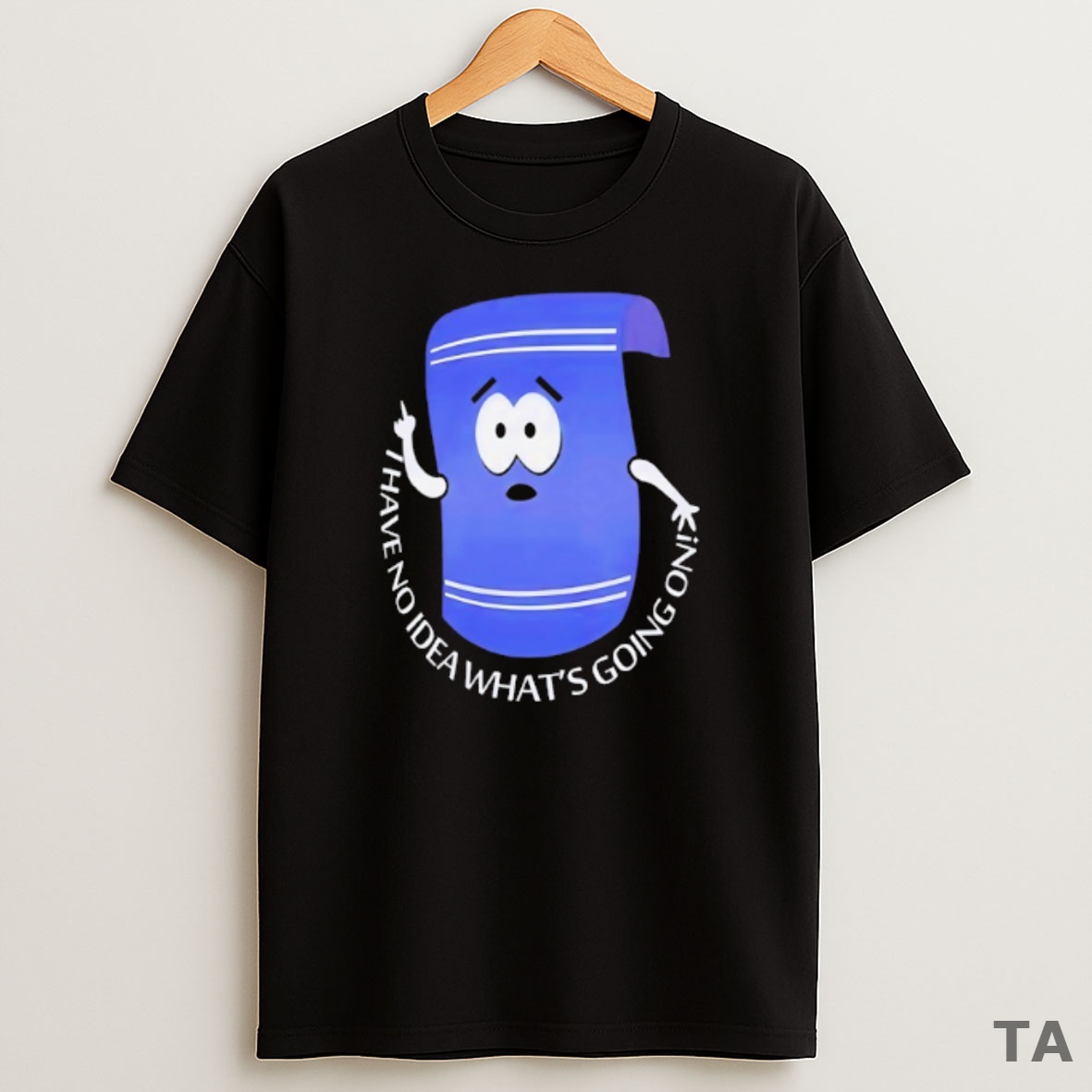 Top Towelie I Have No Idea Whats Going On Sweatshirt Tee
