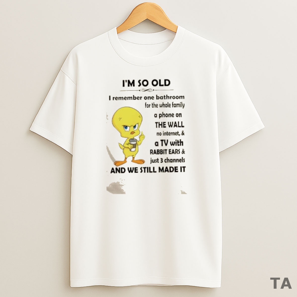 Top Tweety Im So Old I Remember Riding Over The Bell At The Gas Station To Receive Service Sweatshirt Tee