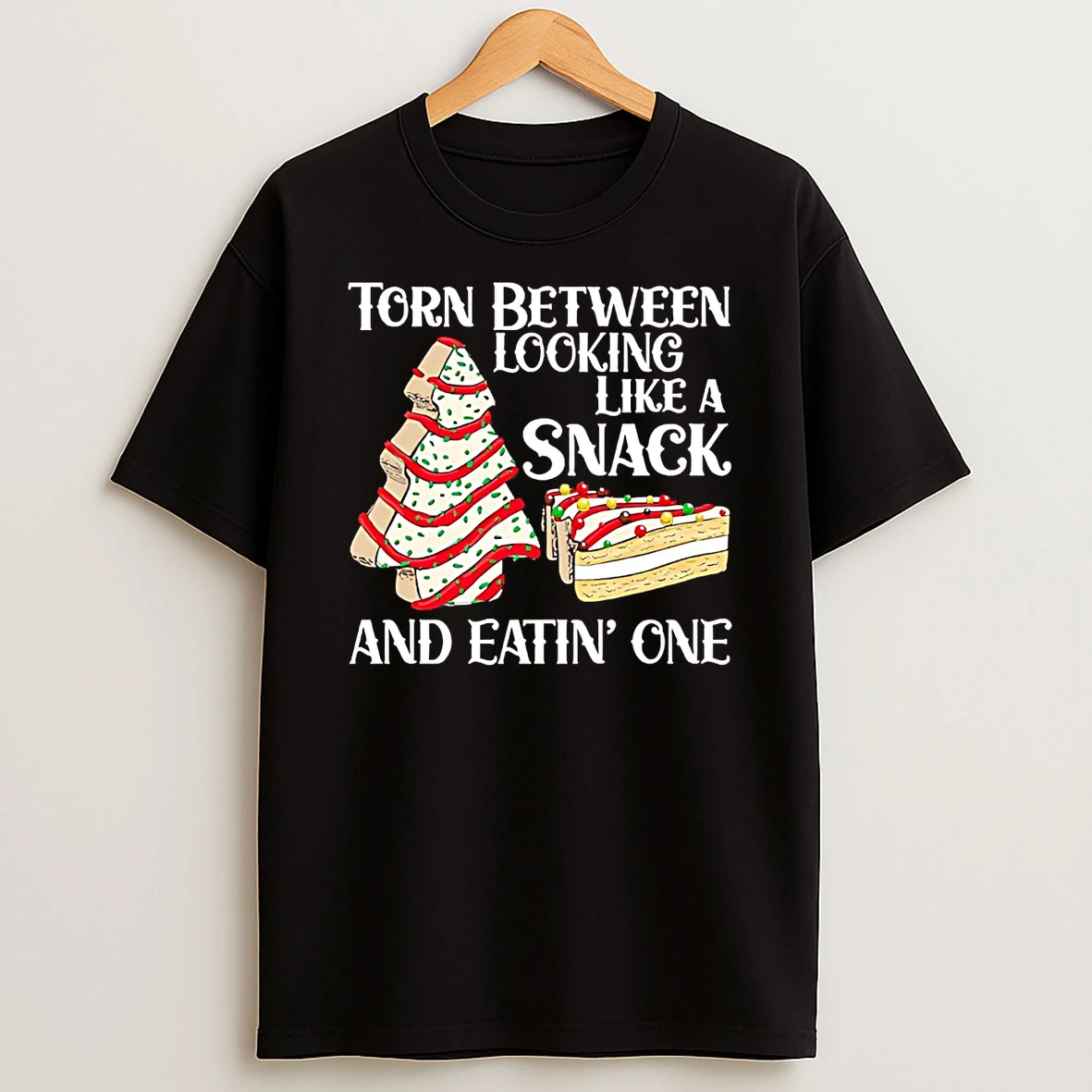 Torn Between Looking Like A Snack And Eating One Christmas Tree Cakes Shirts