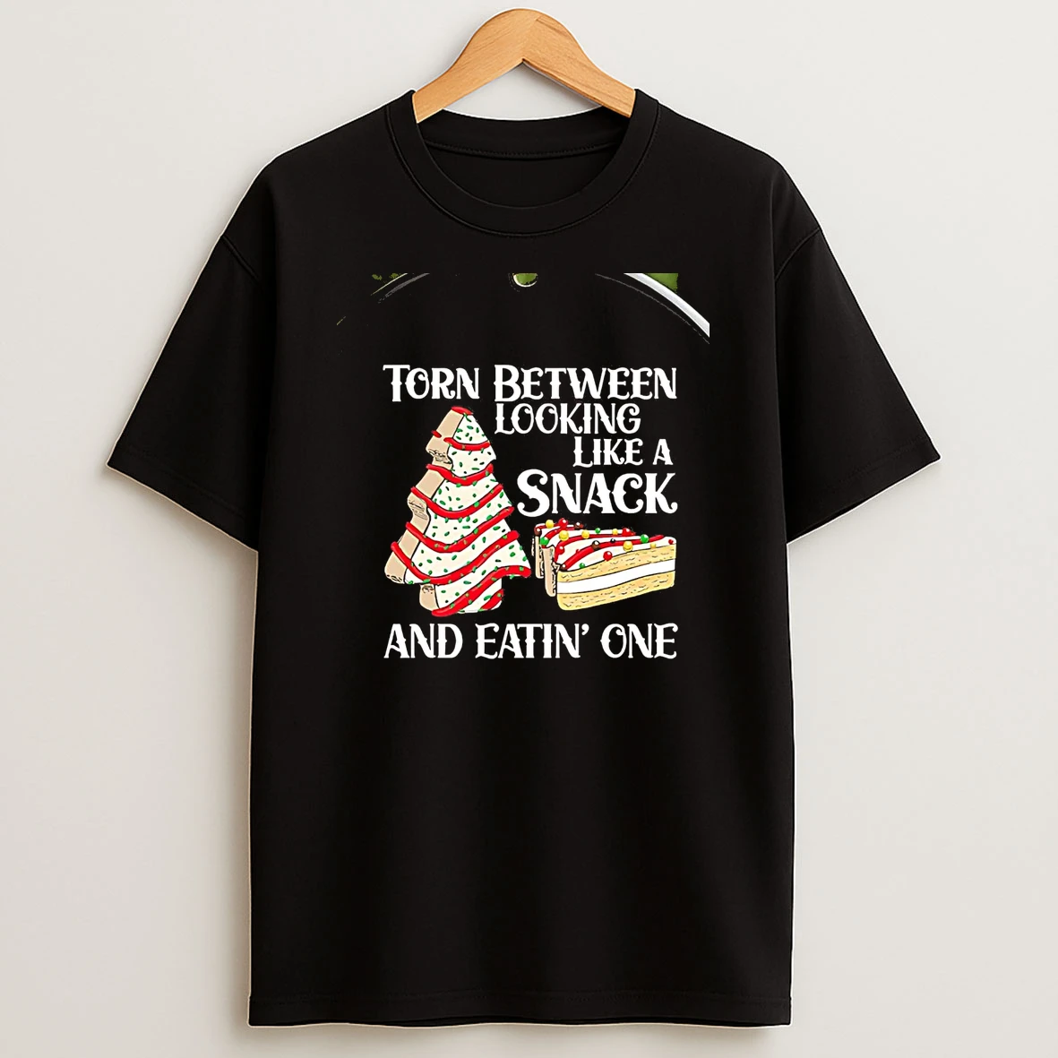 Torn Between Looking Like A Snack And Eating One Christmas Tree Cakes Chriast Shirts