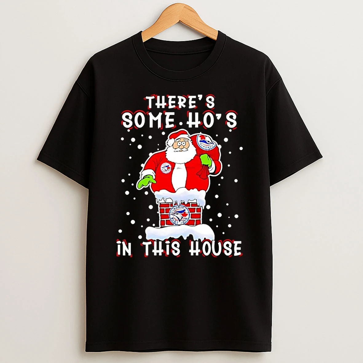 Toronto Blue Jays Santa Theres Some Hos In This House Christmas Shirts