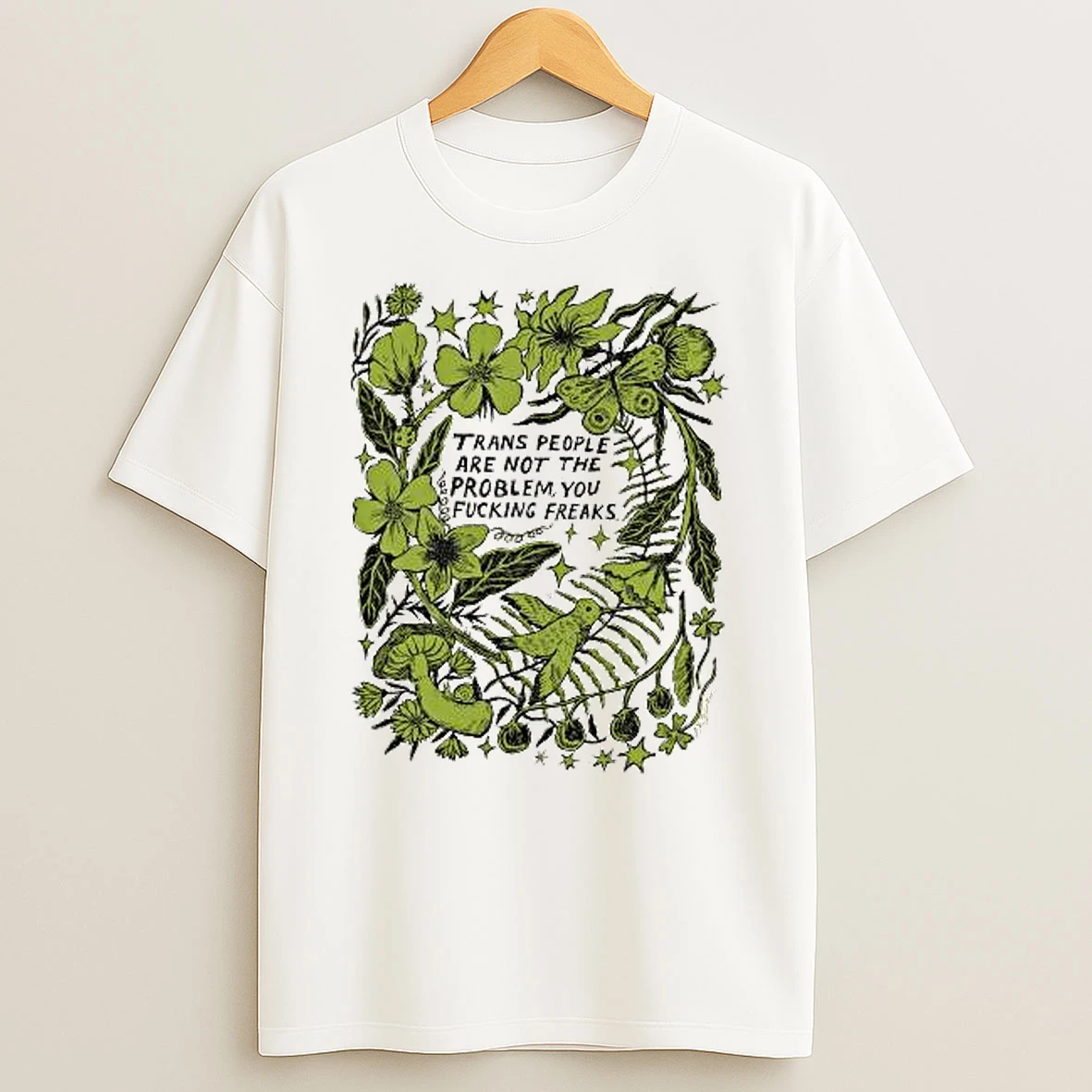 Trans People Are Not The Problem You Fucking Preaks Shirts
