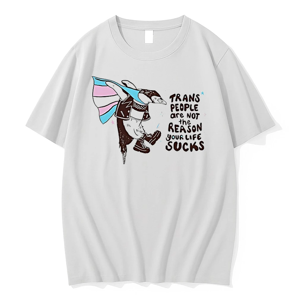 Trans People Are Not The Reason Your Life Sucks Shirts
