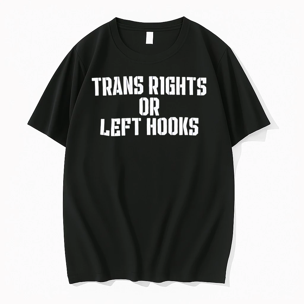 Trans Rights Or Left Hooks Shirts