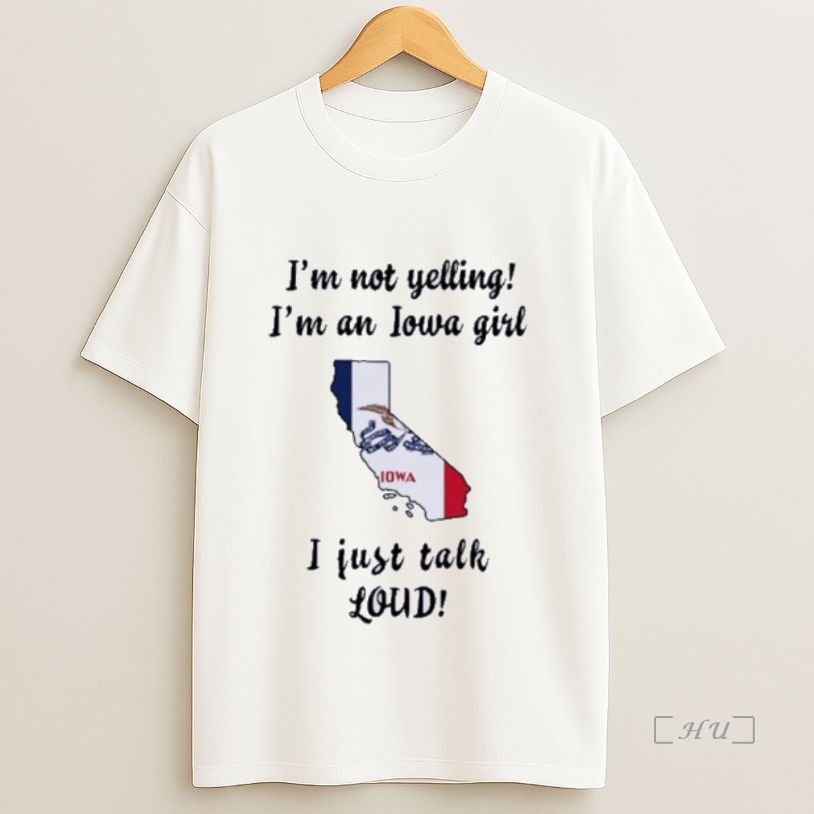 Trending California Map Im Not Yelling Im An Iowa Girl I Just Talk Loud Premium Shirt Sweatshirt Tee
