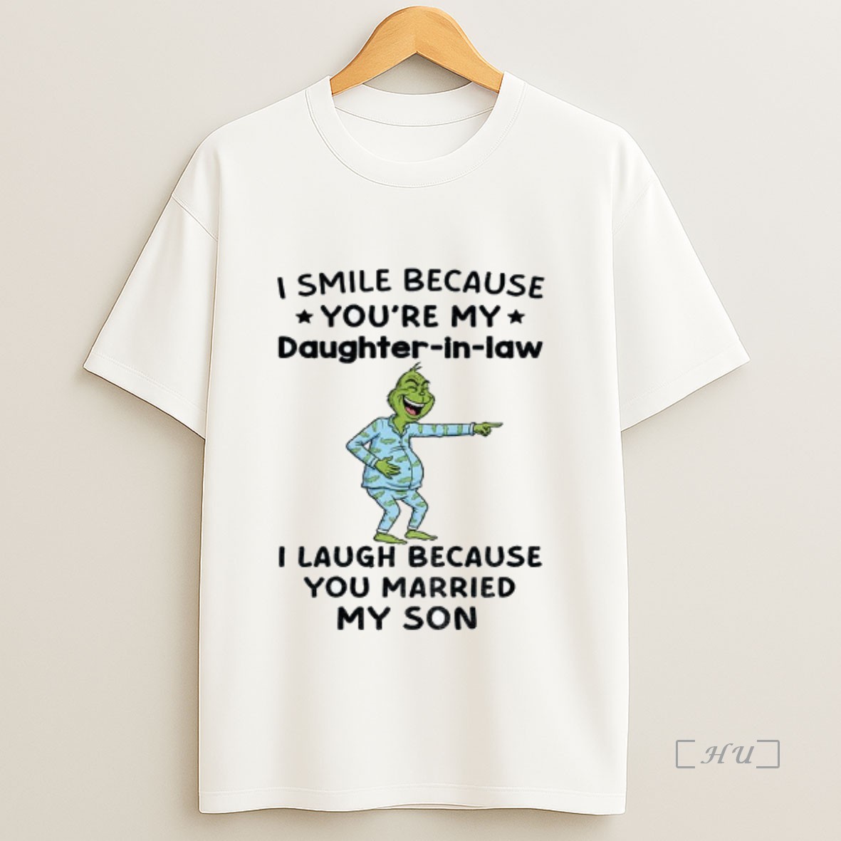 Trending Grinch I Smile Because Youre My Daughter In Law I Laugh Because You Married My Son Christmas Premium Shirt Sweatshirt Tee