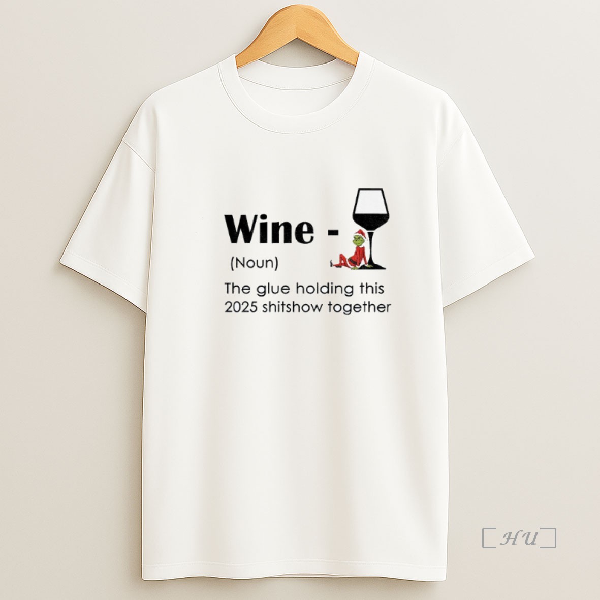 Trending Grinch Santa Hat Wine Definition Noun The Glue Holding This 2025 Shitshow Together Christmas Premium Shirt Sweatshirt Tee