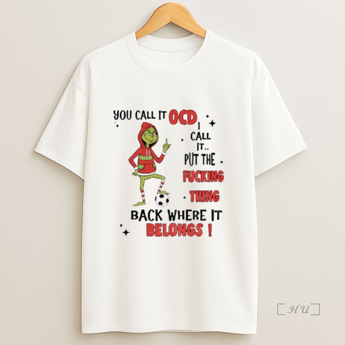 Trending Grinch Soccer You Call It Ocd I Call It Put The Fucking Thing Back Where It Belongs Christmas Premium Shirt Sweatshirt Tee