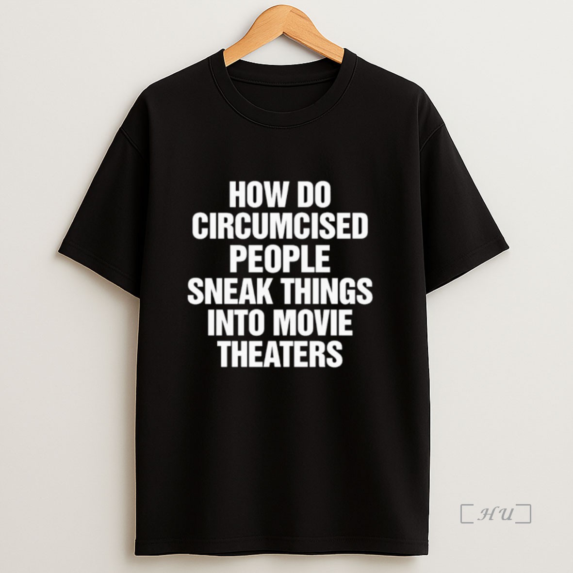 Trending How Do Circumcised People Sneak Things Into Movie Theaters Ornaments Premium Shirt Sweatshirt Tee