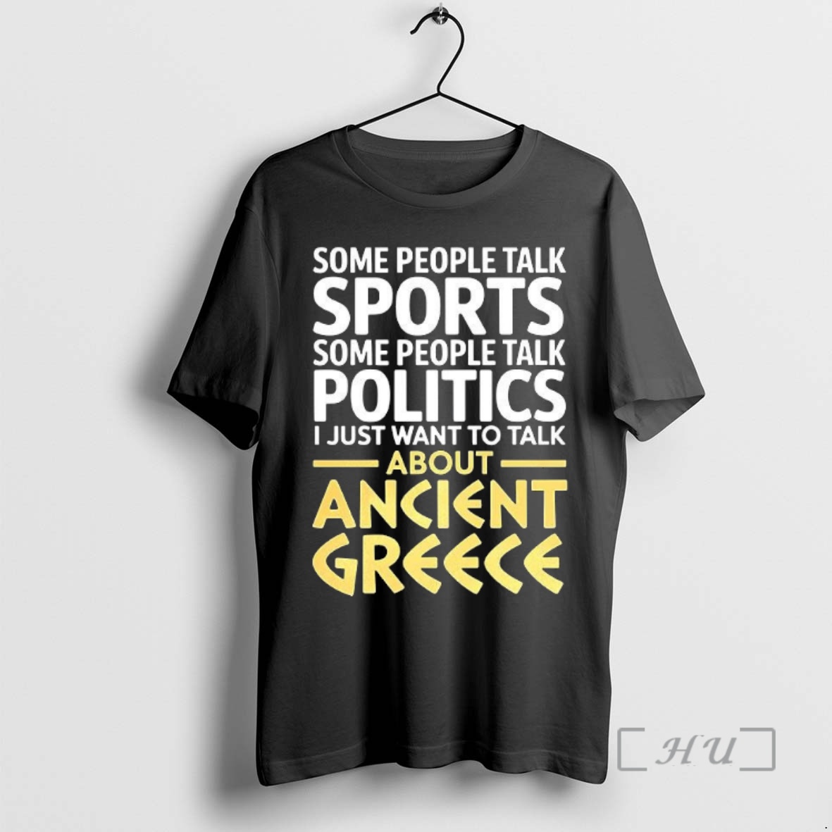 Trending I Just Want To Talk About Ancient Greece Premium T Shirts Sweater Hoodie