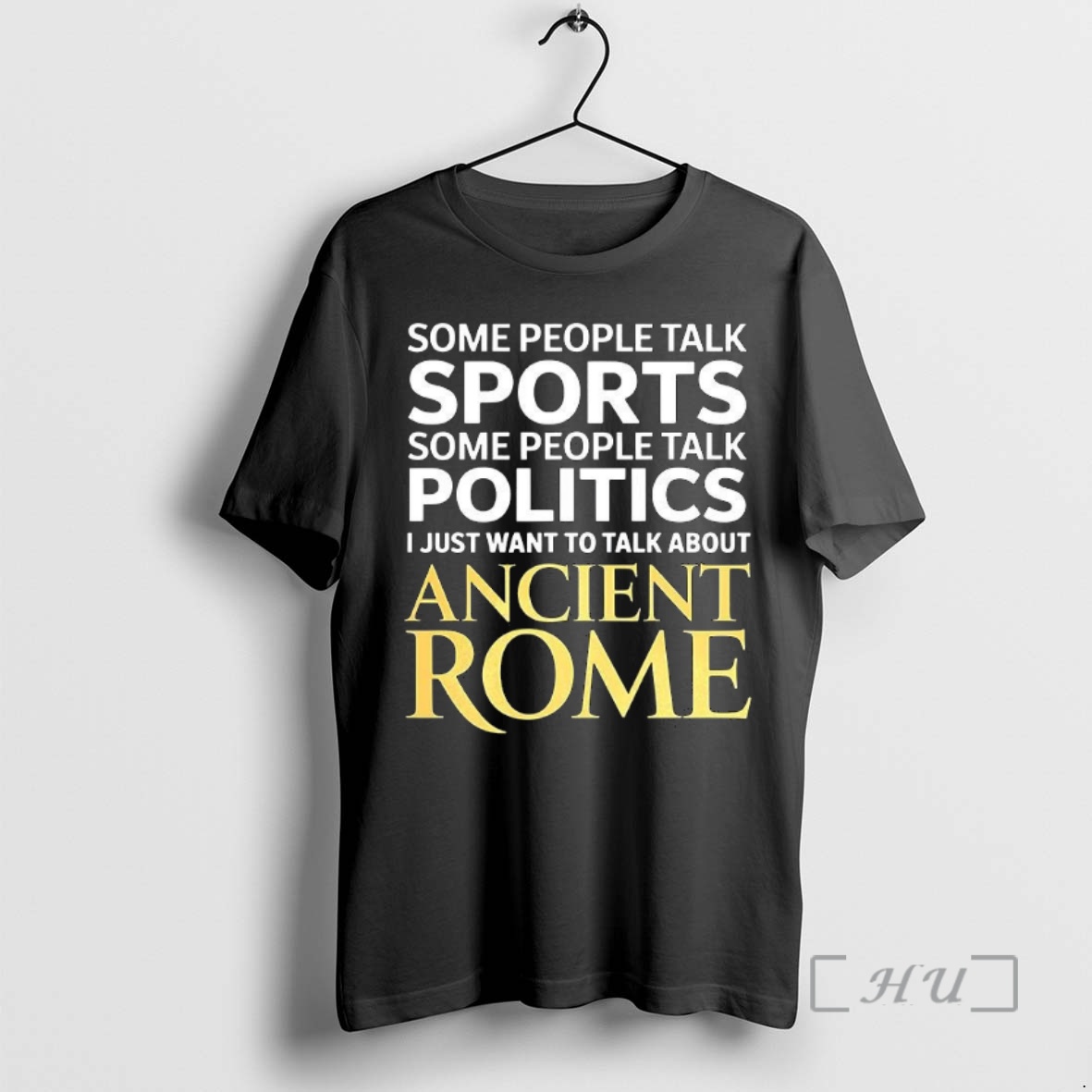 Trending I Just Want To Talk About Ancient Rome Premium T Shirts Sweater Hoodie