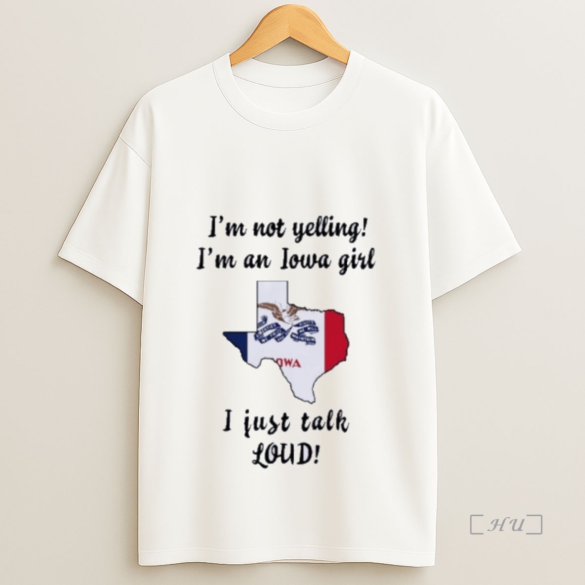 Trending Texas Map Im Not Yelling Im An Iowa Girl I Just Talk Loud Premium Shirt Sweatshirt Tee