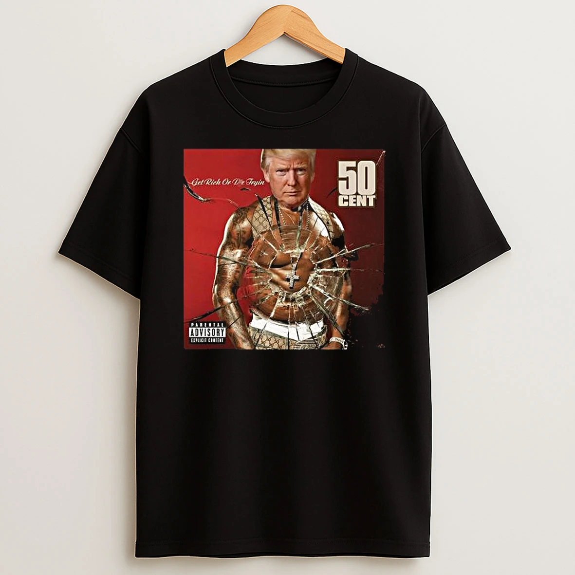 Trump 50 Cent Get Rich Or Die Tryin Shirts