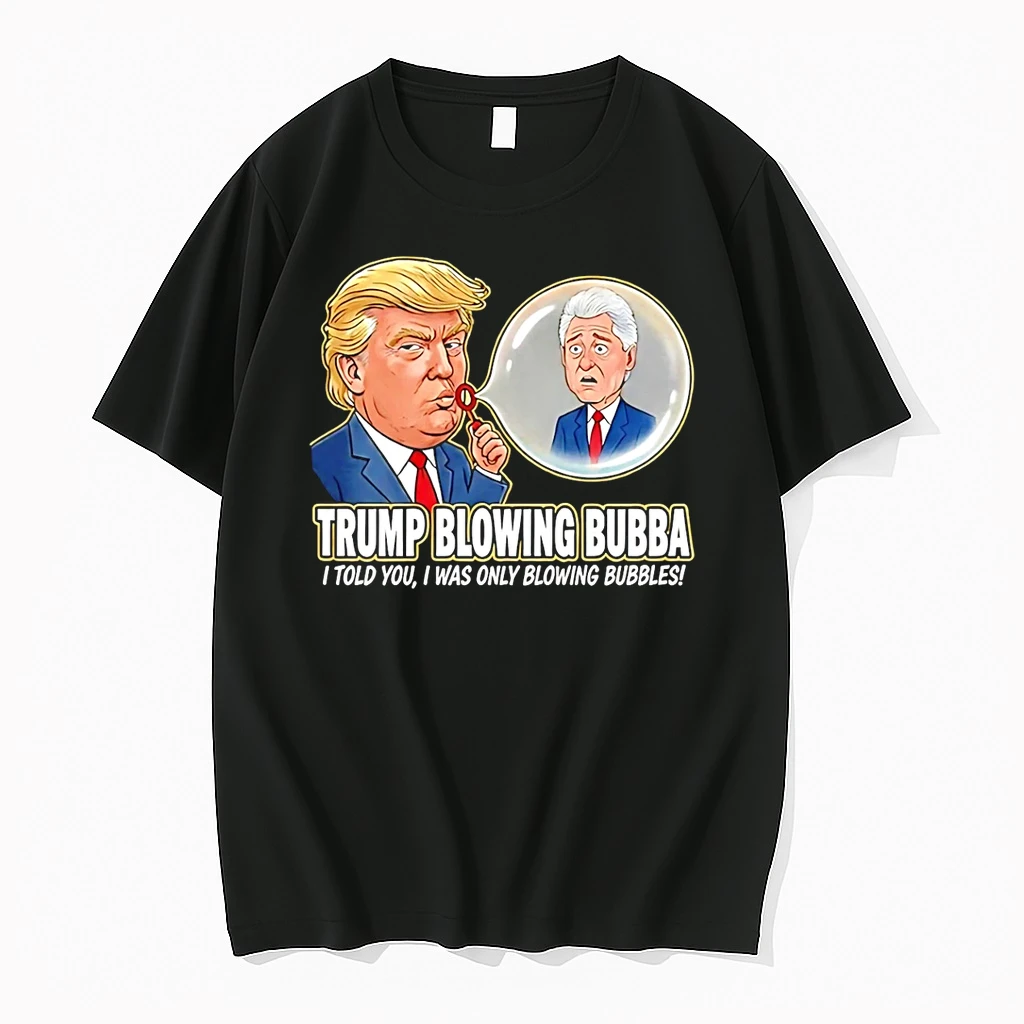 Trump Blowing Bubba I Told You I Was Only Blowing Bubbles Meme Shirts