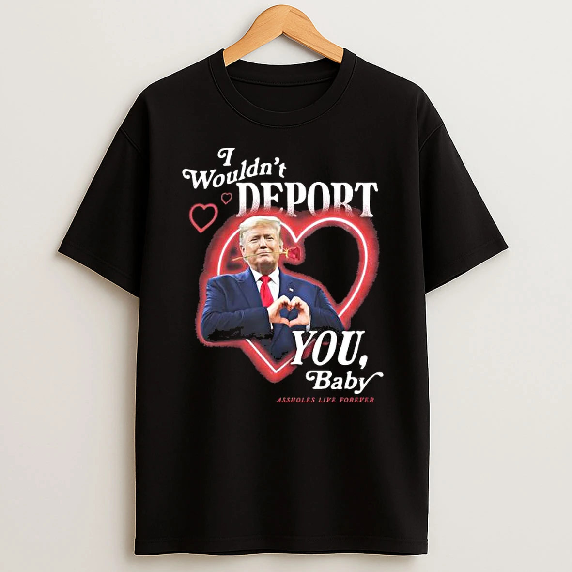 Trump I Wouldnt Deport You Baby Shirts