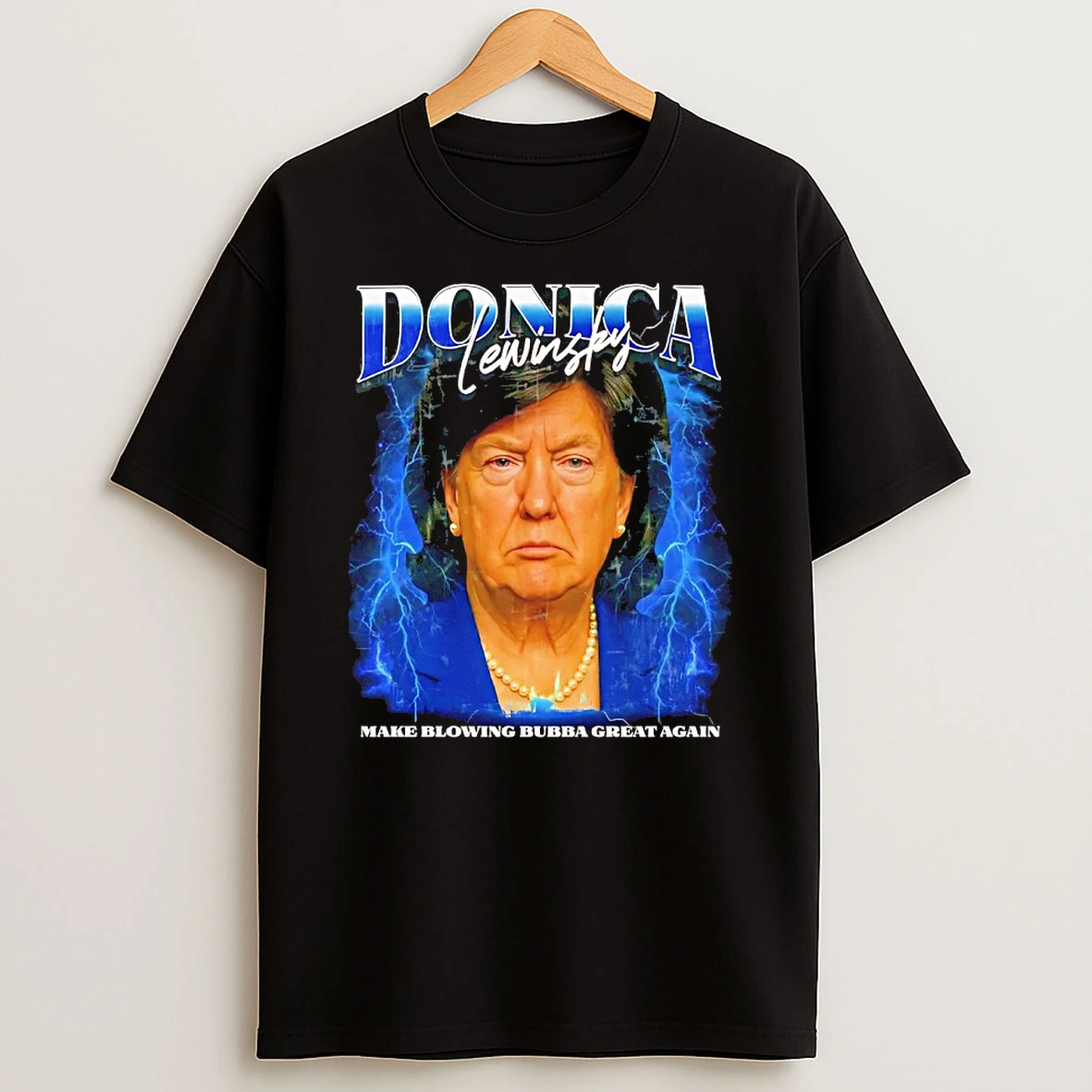 Trump Monica Lewinsky Make Blowing Bubba Great Again Shirts