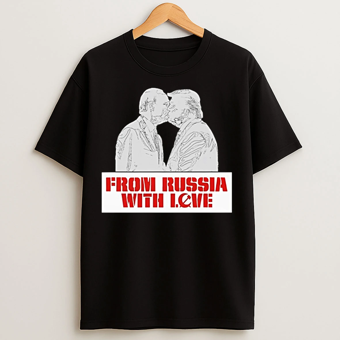 Trump Putin Kissing From Russia With Love T Shirts