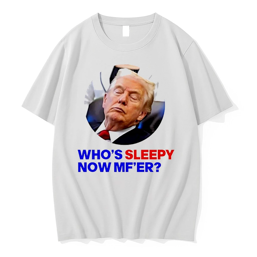 Trump Whos Sleepy Now Mfer Shirts