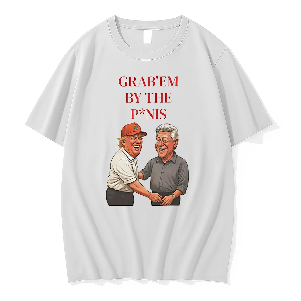 Trump And Bill Clinton Grab Em By The Penis Shirts