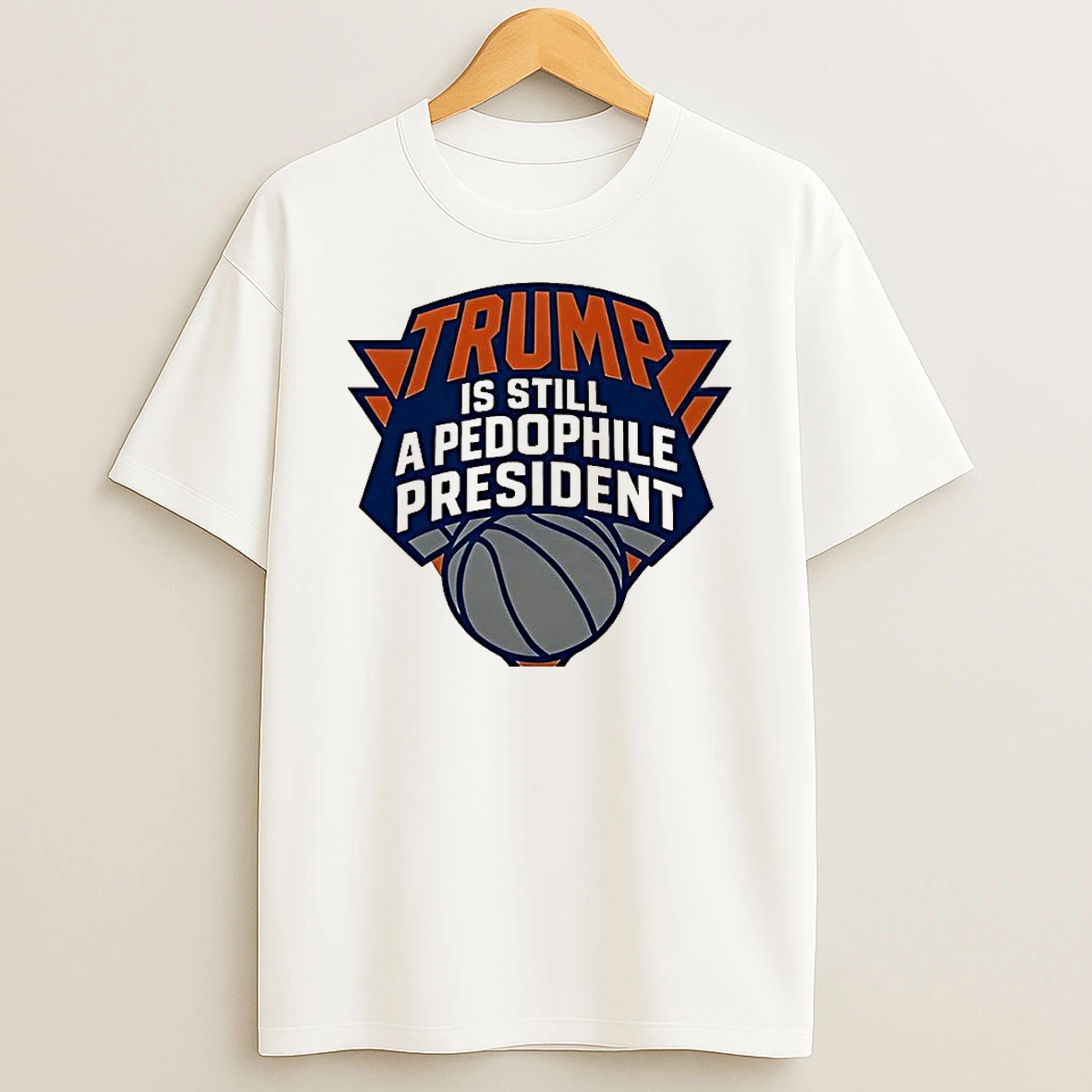 Trump Is Still A Presiden New York Knicks Logo Sarcastic Shirts