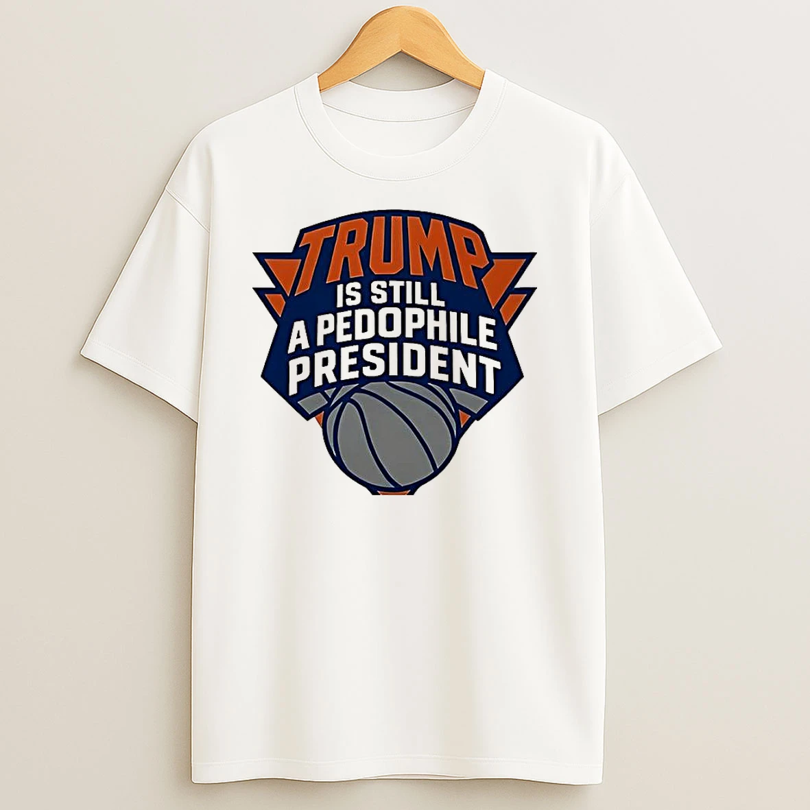 Trump Is Still A Presiden New York Knicks Logo Sarcastic T Shirts