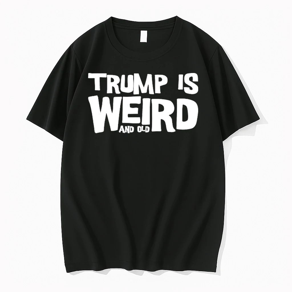 Trump Is Weird And Old Shirts