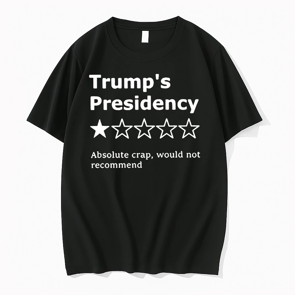Trumps Presidency Absolute Crap Would Not Recommend Shirts