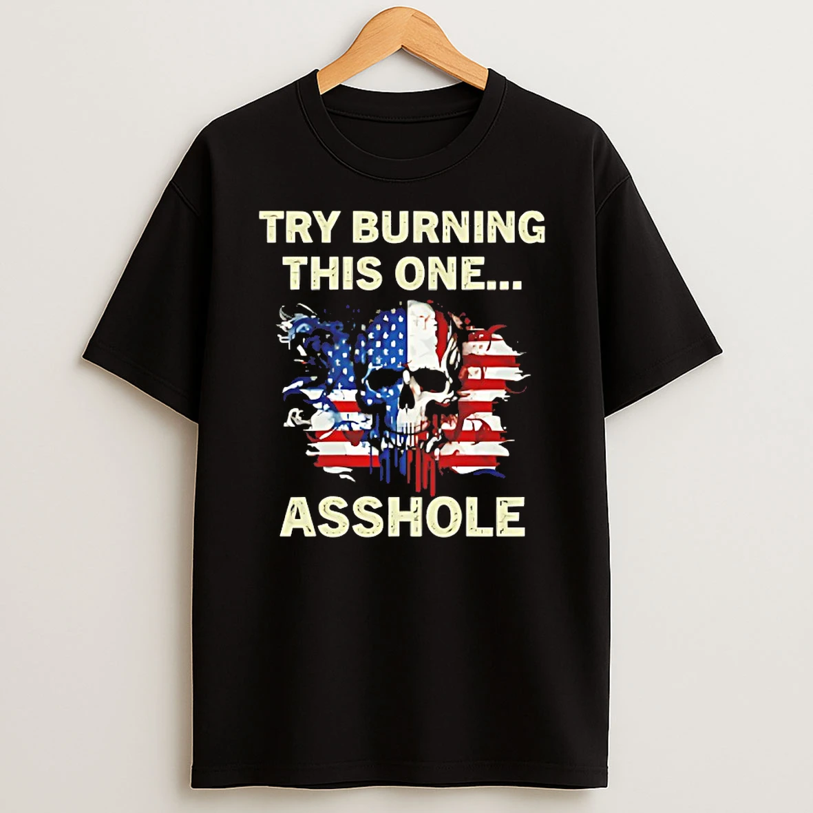 Try Burning This One Asshole American Flag Skull Shirts