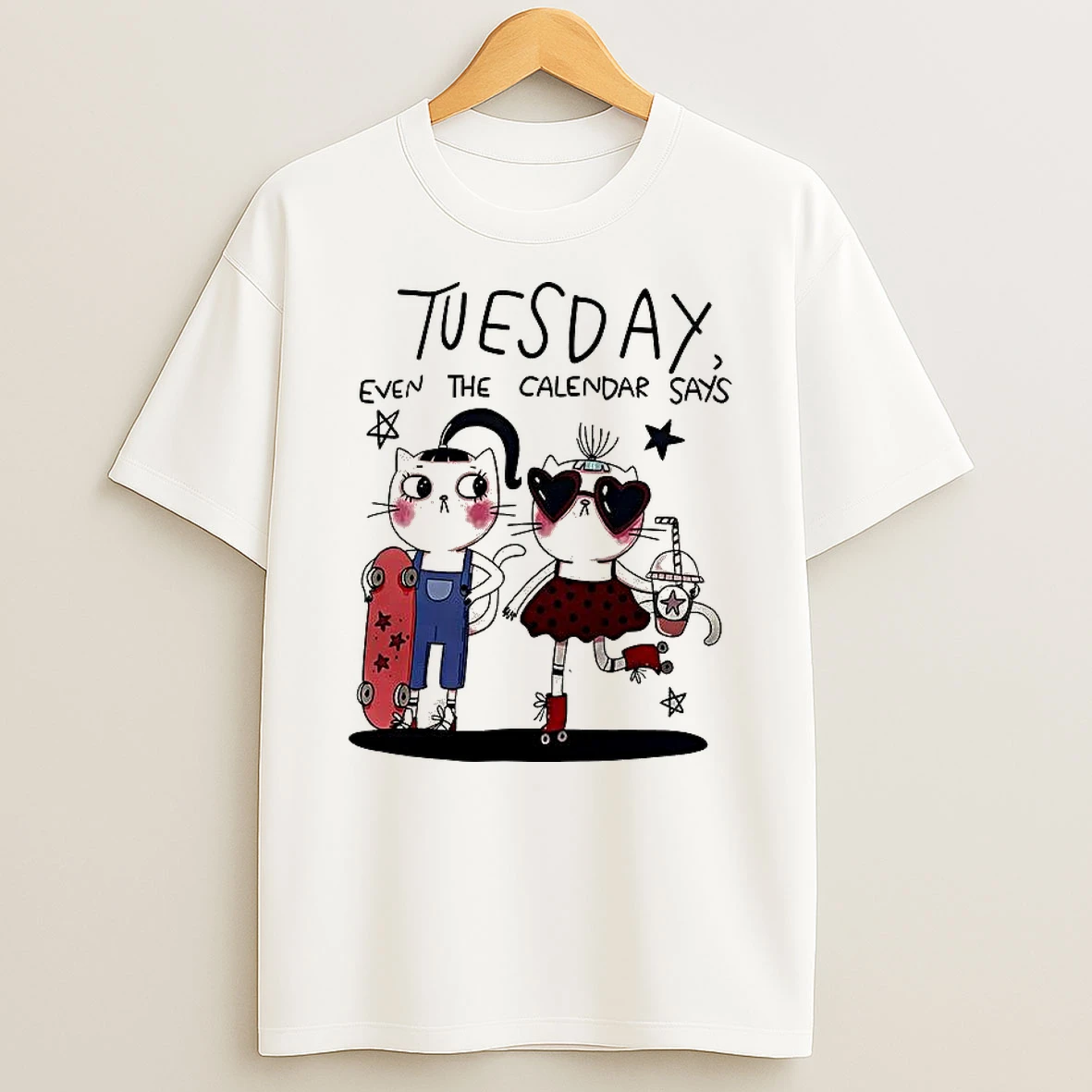 Tuesday Even The Calendar Says Shirts