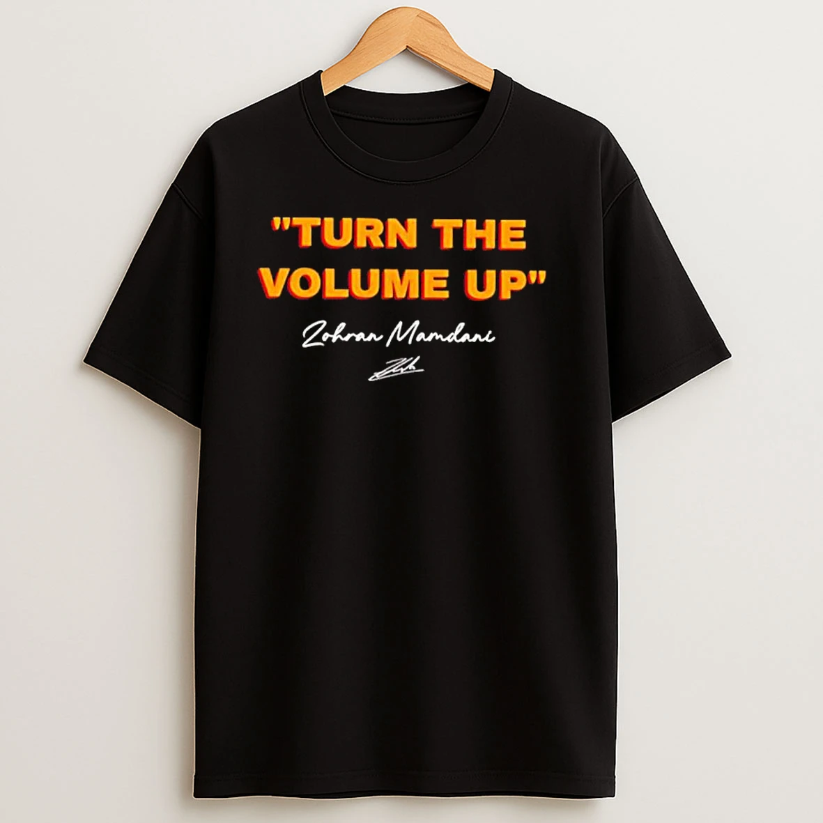Turn The Volume Up Zohran Mamdani Mayor Mamdani Signature T Shirts